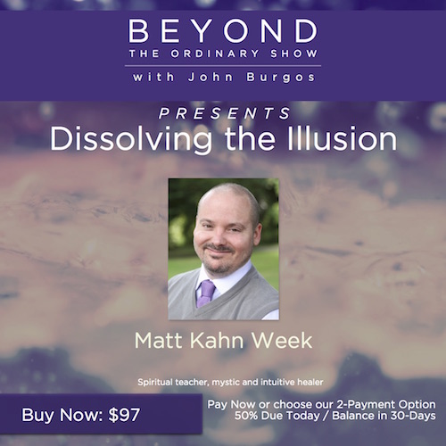 Matt Kahn - Dissolving the illusion : The Best of Weekend Immersions 