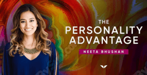 Neeta Bhushan - Personality Advantage. I talk about all the different personalities, so you can better navigate conflict and understand communication styles better. 