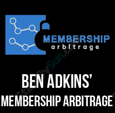  Ben Adkins’ - Membership Arbitrage