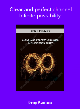 Kenji Kumara - Clear and perfect channel - Infinite possibility