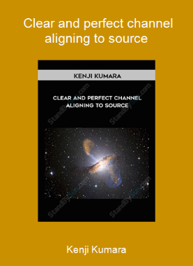 Kenji Kumara - Clear and perfect channel - aligning to source