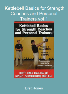 Brett Jones - Kettlebell Basics for Strength Coaches and Personal Trainers vol 1