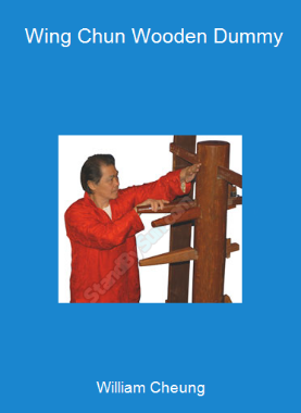 William Cheung - Wing Chun Wooden Dummy