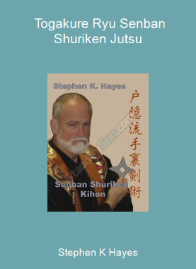 Stephen K Hayes - Togakure Ryu Senban Shuriken Jutsu