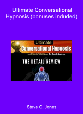 Steve G. Jones - Ultimate Conversational Hypnosis (bonuses induded)