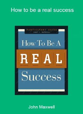 John Maxwell - How to be a real success