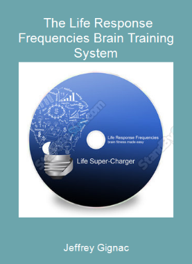 Jeffrey Gignac - The Life Response Frequencies Brain Training System