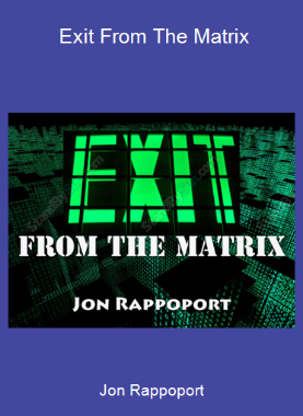Jon Rappoport - Exit From The Matrix