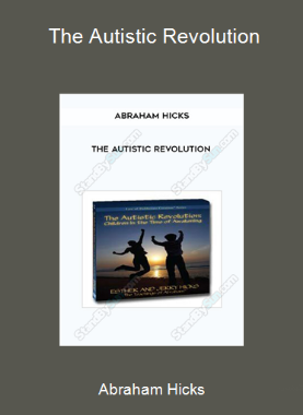 Abraham Hicks - The Autistic Revolution