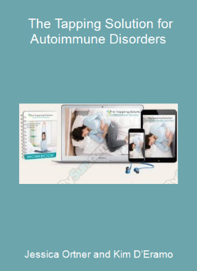 Jessica Ortner and Kim D’Eramo - The Tapping Solution for Autoimmune Disorders