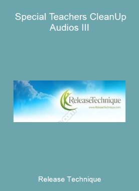 Release Technique - Special Teachers Clean-Up Audios III