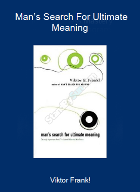 Viktor Frank! - Man’s Search For Ultimate Meaning
