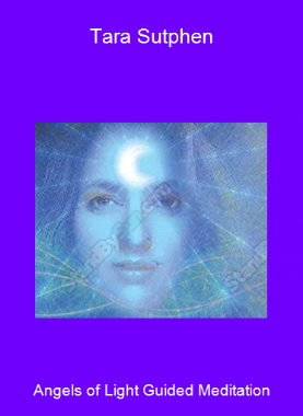Angels of Light Guided Meditation-Tara Sutphen