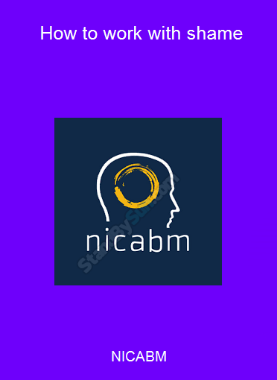 NICABM - How to work with shame