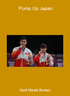 Gold Medal Bodies - Pump Up Japan