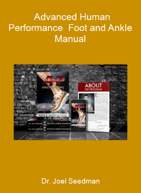Dr. Joel Seedman - Advanced Human Performance - Foot and Ankle Manual