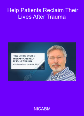 NICABM - Help Patients Reclaim Their Lives After Trauma