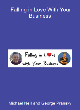 Michael Neill and George Pransky - Falling in Love With Your Business