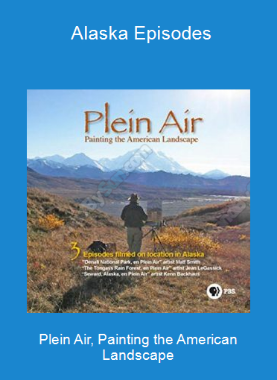 Plein Air, Painting the American Landscape - Alaska Episodes