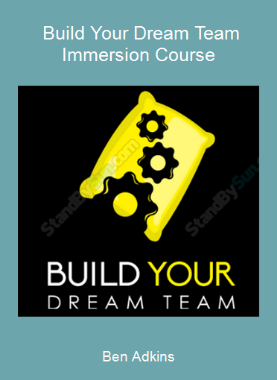 Ben Adkins - Build Your Dream Team Immersion Course