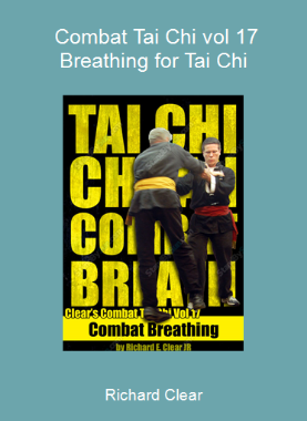 Richard Clear - Combat Tai Chi vol 17 - Breathing for Tai Chi