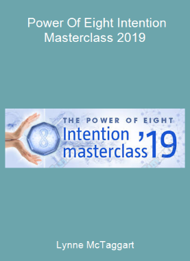 Lynne McTaggart - Power Of Eight Intention Masterclass 2019