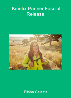 Elisha Celeste - Kinetix Partner Fascial Release