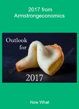 Now What - 2017 from Armstrongeconomics
