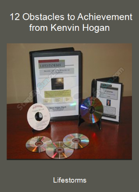 Lifestorms - 12 Obstacles to Achievement from Kenvin Hogan