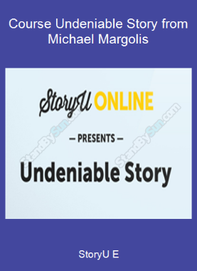 StoryU E-Course Undeniable Story from Michael Margolis