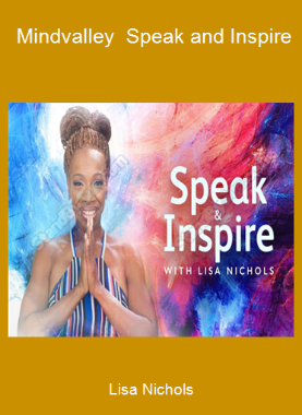 Lisa Nichols - Mindvalley - Speak and Inspire