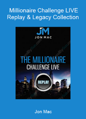 Jon Mac - Millionaire Challenge LIVE Replay & Legacy Collection