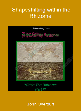John Overdurf - Shapeshifting within the Rhizome