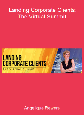 Angelique Rewers - Landing Corporate Clients: The Virtual Summit