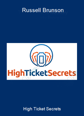 High Ticket Secrets - Russell Brunson