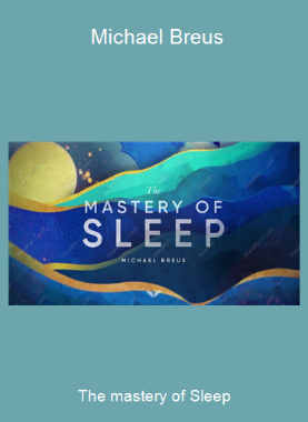 The mastery of Sleep - Michael Breus