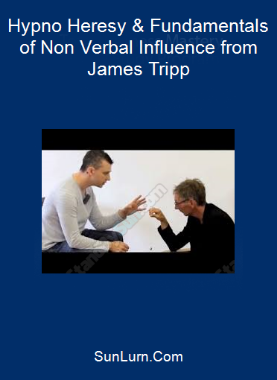 Hypno Heresy & Fundamentals of Non Verbal Influence from James Tripp
