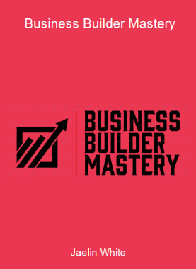 Jaelin White - Business Builder Mastery