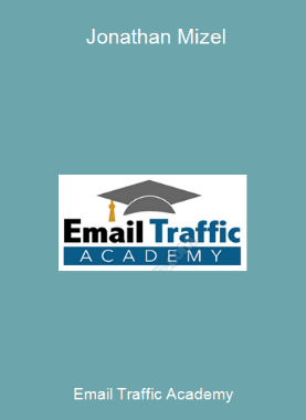 Email Traffic Academy - Jonathan Mizel