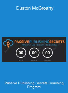 Passive Publishing Secrets Coaching Program - Duston McGroarty