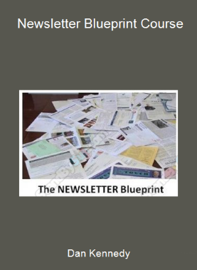 Dan Kennedy - Newsletter Blueprint Course