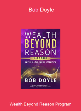 Wealth Beyond Reason Program - Bob Doyle