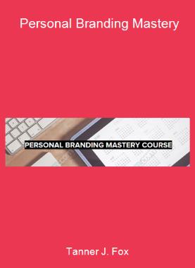Tanner J. Fox - Personal Branding Mastery