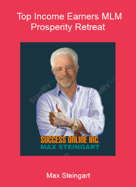 Max Steingart - Top Income Earners MLM Prosperity Retreat