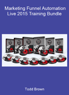 Todd Brown - Marketing Funnel Automation Live 2015 Training Bundle