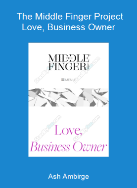 Ash Ambirge - The Middle Finger Project - Love, Business Owner