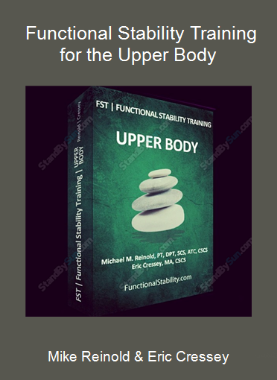 Mike Reinold & Eric Cressey - Functional Stability Training for the Upper Body