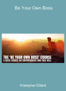 Kristopher Dillard - Be Your Own Boss