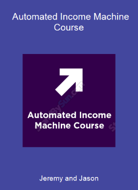 Jeremy and Jason - Automated Income Machine Course