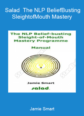 Jamie Smart - Salad - The NLP Belief-Busting Sleight-of-Mouth Mastery